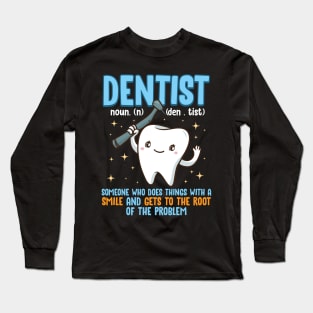 Dentist Definition Fact Gets To The Root Of The Problem Gift Long Sleeve T-Shirt